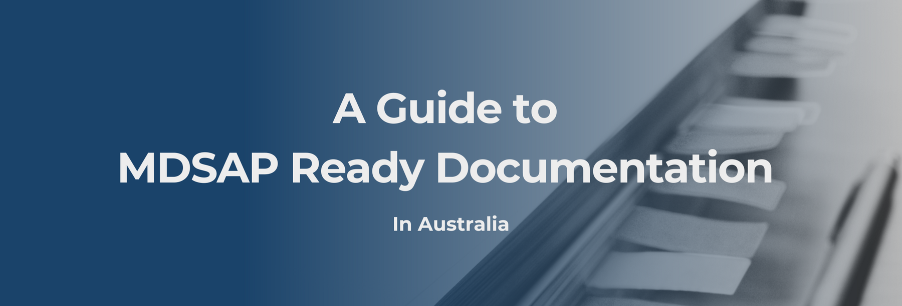 Structuring Vigilance: A Visual Guide to MDSAP Ready Documentation in Medical Devices