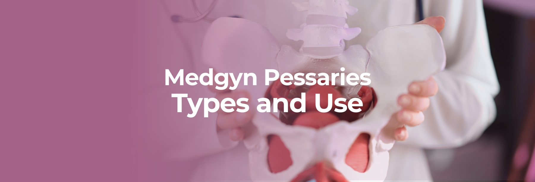 Medgyn Pessaries Type and Use